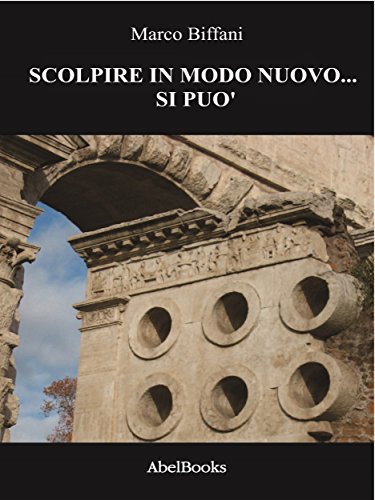 Scolpire in modo nuovo... si può (Italian Edition)
