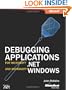 Debugging Applications for Microsoft� .NET and Microsoft Windows� (Pro-Developer)