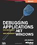 Debugging Applications for Microsoft� .NET and Microsoft Windows� (Pro-Developer)