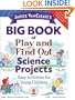 Janice VanCleave's Big Book of Play and Find Out Science Projects (Janice VanCleave's Science for Fun)