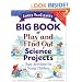 Janice VanCleave's Big Book of Play and Find Out Science Projects (Janice VanCleave's Science for Fun)