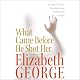 What Came Before He Shot Her LP