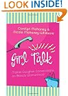 Girl Talk: Mother-Daughter Conversations on Biblical Womanhood