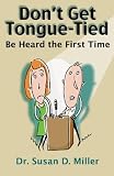 Review Capital Books  / Don't Get Tongue-Tied: Be Heard the First Time (Capital Ideas for Business & Personal Development)