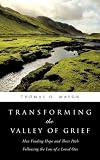 Transforming the Valley of Grief