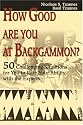 How Good Are You at Backgammon?: 50 Challenging Situations for You to Rate Your Ability with the Experts