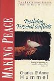 Making peace : resolving personal conflicts : six studies for groups or individuals with notes for leaders
