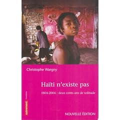 Ha�ti n'existe pas : 1804-2004 : deux cents ans de solitude