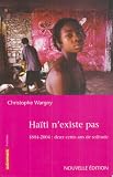 Ha�ti n'existe pas : 1804-2004 : deux cents ans de solitude