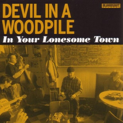Devil In A Woodpile - In Your Lonesome Town - Zortam Music