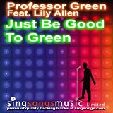 Just Be Good To Green (In the style of Professor Green feat. Lily Allen)