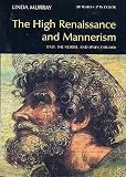 The High Renaissance and Mannerism: Italy, the North, and Spain, 1500-1600 (0195199901) by Murray, Linda