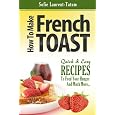 How to Make French Toast Quick & Easy Recipes to Feed Your Hunger and Much More... Best Buy