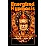 Energized Hypnosis: A Non-Book for Self-Change