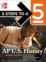 5 Steps to a 5 AP U.S. History, Second Edition (5 Steps to a 5 on the Advanced Placement Examinations Series) 5 Steps to a 5 AP U.S. History, Second Edition (5 Steps to a 5 on the Advanced Placement Examinations Series)