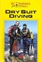 Dry Suit Diving (Specialty Diver Series)
