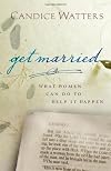 Get Married: What Women Can Do to Help It Happen