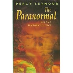 The Paranormal: Beyond Sensory Science (Arkana)