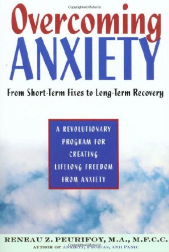 Overcoming Anxiety: From Short-Time Fixes to Long-Term Recovery Book Image