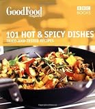 Good Food: 101 Hot & Spicy Dishes: Triple-tested Recipes