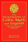 The encyclopaedia of Celtic myth and legend : a definitive sourcebook of magic, vision, and lore