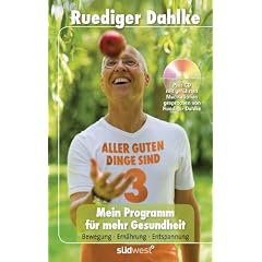 Mein Programm f�r mehr Gesundheit: Aller guten Dinge sind drei - Bewegung - Ern�hrung - Entspannung