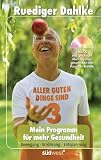 Mein Programm f�r mehr Gesundheit: Aller guten Dinge sind drei - Bewegung - Ern�hrung - Entspannung