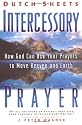 Intercessory Prayer: How God Can Use Your Prayers to Move Heaven and Earth
