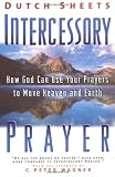 Intercessory Prayer: How God Can Use Your Prayers to Move Heaven and Earth