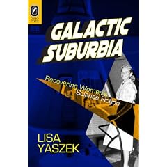Galactic Suburbia: Recovering Women's Science Fiction