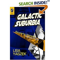 Galactic Suburbia: Recovering Women's Science Fiction