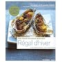 R�gal d'hiver : Petit manuel de cuisine saisonni�re