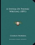 A System of Phonic Writing (1891)