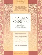 Ovarian Cancer: Your Guide to Taking Control (Patient-Centered Guides)
