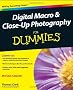 Digital Macro & Close-Up Photography For Dummies (For Dummies (Lifestyles Paperback))