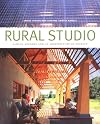 Rural Studio: Samuel Mockbee and an Architecture of Decency
