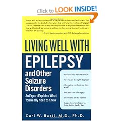 Living Well With Epilepsy And Other Seizure Disorders: An Expert Explains What You Really Need to Know