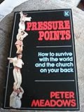 Pressure point : how to survive with the world and the church on your back