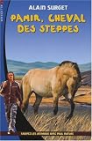 Pamir, cheval des steppes : Sauvez les animaux avec Paul Nature