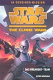 Produkt-Bild: Star Wars The Clone Wars: In geheimer Mission 01: Das Breakout-Team