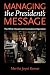 Managing the President's Message: The White House Communications Operation