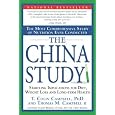 The China Study: The Most Comprehensive Study of Nutrition Ever Conducted And the Startling Implications for Diet, Weight Loss, And Long-term Health