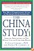 The China Study: The Most Comprehensive Study of Nutrition Ever Conducted And the Startling Implications for Diet, Weight Loss, And Long-term Health
