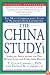 The China Study: The Most Comprehensive Study of Nutrition Ever Conducted And the Startling Implications for Diet, Weight Loss, And Long-term Health