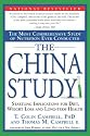 The China Study: The Most Comprehensive Study of Nutrition Ever  Conducted and the Startling Implications for Diet, Weight Loss and  Long-term Health