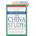 The China Study: The Most Comprehensive Study of Nutrition Ever Conducted And the Startling Implications for Diet, Weight Loss, And Long-term Health