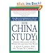 The China Study: The Most Comprehensive Study of Nutrition Ever Conducted and the Startling Implications for Diet, Weight Loss and Long-term Health