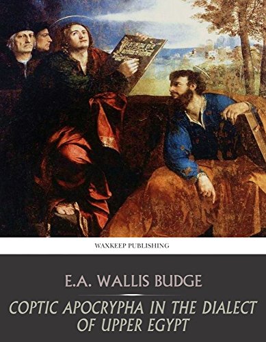 Coptic Apocrypha in the Dialect of Upper Egypt
