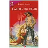 Captifs du d�sirpar Johanna Lindsey