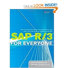SAP R/3 for Everyone: Step-by-Step Instructions, Practical Advice, and Other Tips and Tricks for Working with SAP